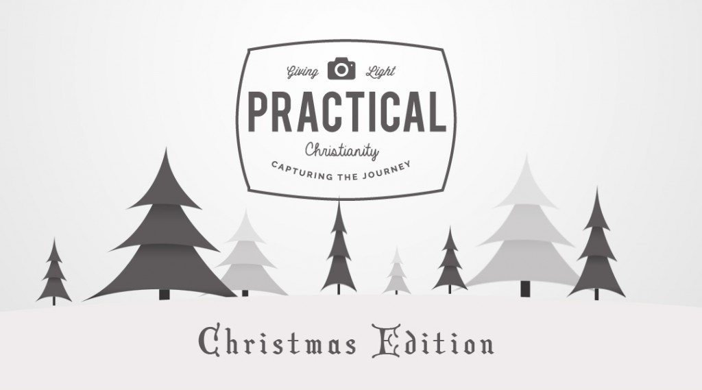 Practical Christianity Christmas Edition
